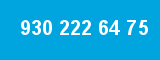 930 222 64 75 930 222 64 75